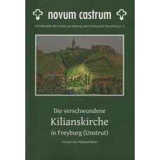 Novum Castrum, Heft 9: Die verschwundene Kilianskirche in Freyburg (Unstrut) - Der Versuch einer Rekonstruktion